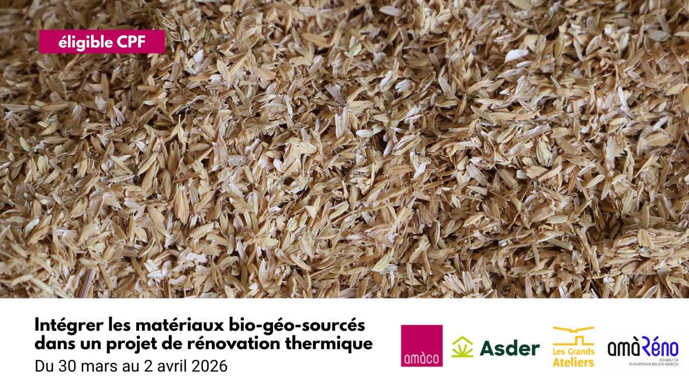 Formation continue pour les professionnels du bâtiment éligible au CPF, Intégrer les matériaux bio-géo-sourcés dans un projet de rénovation thermique